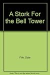 A Stork For the Bell Tower