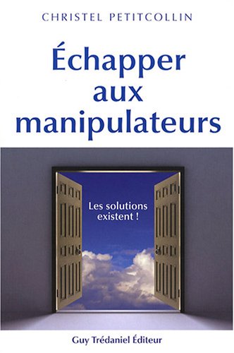 Echapper Aux Manipulateurs Les Solutions Existent Pdf Telecharger De Christel Petitcollin Viakalsicont