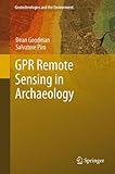 GPR Remote Sensing in Archaeology (Geotechnologies and the Environment)