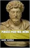Pensées pour moi-même (French Edition) by 