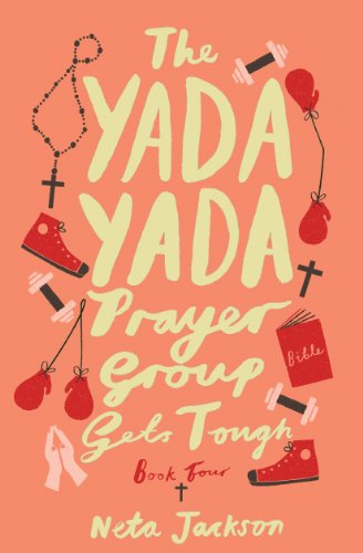 The Yada Yada Prayer Group Gets Tough (Yada Yada Series Book 4) by Neta Jackson