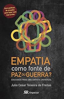 Livro Empatia como fonte de paz ou guerra?: Educando para uma Empatia Universal.