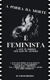 Livro A PORRA DA MORTE É FEMINISTA