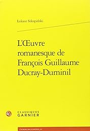 L' oeuvre romanesque de François Guillaume Ducray-Duminil