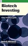 Biotech Investing: Every Investor's Guide