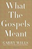 What the Gospels Meant