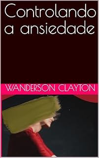 Livro Controlando a ansiedade