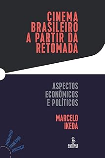 Livro Cinema brasileiro a partir da retomada: Aspectos econômicos e políticos