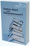 Gottes Wort oder Menschenwort?: Moderne Bibelübersetzungen unter der Lupe von (2013)