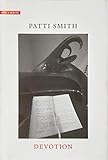 Devotion (Why I Write) by Patti Smith