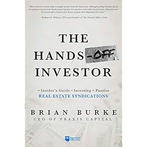 The Hands-Off Investor: An Insider’s Guide to Investing in Passive Real Estate Syndications