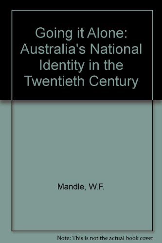 Going it alone : Australia's national identity in the twentieth century