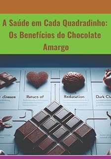 Livro A Saúde Em Cada Quadradinho: Os Benefícios Do Chocolate Amargo
