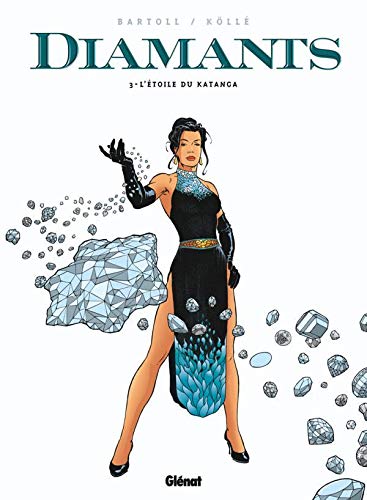 Diamants, Tome 3 : L'étoile du Katanga by Agnès Bartoll, Jean-Claude Bartoll, Bernard Köllé