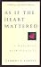 As If the Heart Mattered: A Wesleyan Spirituality (Pathways in Spiritual Growth) by Gregory S. Clapper