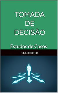 Livro TOMADA DE DECISÃO: Estudos de Casos