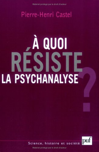 À quoi résiste la psychanalyse ?
