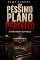 Livro UM PÉSSIMO PLANO PERFEITO : O Velho Diabo na Política - Uma comédia perigosamente verdadeira sobre o jogo do poder