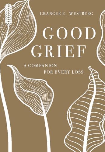Good Grief: Large Print: Granger E. Westberg, Timothy Johnson M.D.
