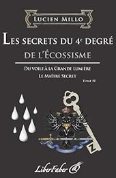 Les  secrets du 4e degré de l'écossisme