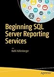 Beginning SQL Server Reporting Services Beginning SQL Server Reporting Services