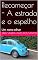 Livro Recomeçar - A estrada e o espelho : Um novo olhar