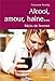 Alcool, amour, haine... (French Edition) by