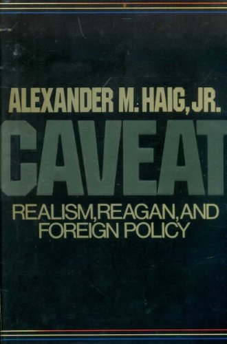Caveat: Realism, Reagan and Foreign Policy