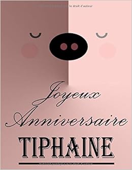 Amazon Com Joyeux Anniversaire Tiphaine Cahier De Dessins Carnet De Croquis Personnalise Format Extra Large 550 Pages A Remplir De Croquis Unique D Anniversaire Pour Filles French Edition
