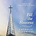 Fill the Heavens: Catholic Favorites