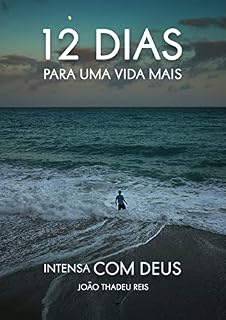 Livro 12 Dias para uma vida mais INTENSA com Deus: Ler a bíblia não precisa ser complicado. Nesse devocional você vai encontrar a Palavra de Deus de forma simples e fácil de ser entendida.