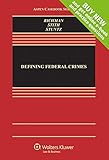 Defining Federal Crimes [Connected Casebook] (Aspen Casebook)