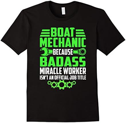 Men's Funny Mechanic T-shirt : Boat Mechanic Because Badass XL Black