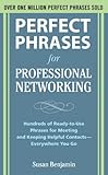 Perfect Phrases for Professional Networking: Hundreds of Ready-to-Use Phrases for Meeting and Keeping Helpful Contacts - Everywhere You Go (Perfect Phrases Series)