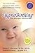 HypnoBirthing: The Mongan Method: A natural approach to a safe, easier, more comfortable birthing (3rd Edition)