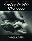 Prayer Essentials For Living In His Presence, Vol 1