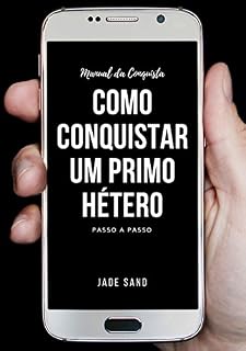 Livro Como Conquistar um Primo Hétero: Passo a Passo