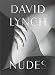 David Lynch, Nudes primary