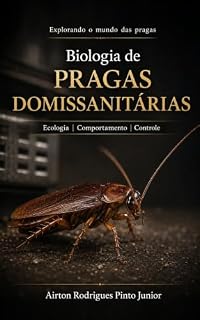 Livro Biologia de Pragas Domissanitárias: Ecologia, Comportamento, Controle