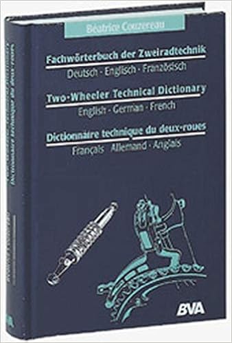 Fachworterbuch Der Zweiradtechnik Two Wheeler Technical Dictionary Dictionnaire Technique Du Deux Roues Deutsch Englisch Franzosisch Amazon De Beatrice Couzereau Bucher