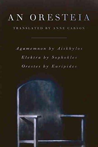 [Oresteia] [Author: CARSON, ANNE] [March, 2010] Paperback – March 2, 2010