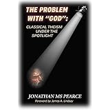 The Problem with "God": Classical Theism under the Spotlight