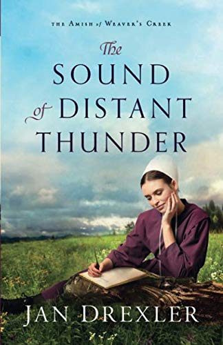 Sound of Distant Thunder (The Amish of Weaver's Creek) by Jan Drexler