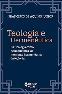Livro Teologia e hermenêutica: Da "teologia como hermenêutica" ao momento hermenêutico da teologia