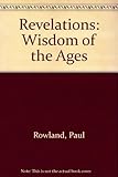 Image de Revelations Wisdom of the Ages: Prophetic Visions and Secret Knowledge to Guide Us into the Millennium