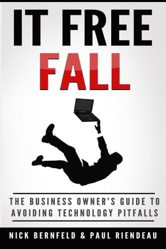 IT Free Fall: The Business Owner's Guide To Avoiding Technology Pitfalls