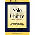 Solo by Choice, Second Edition: How to Be the Lawyer You Always Wanted to Be