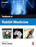 Textbook of Rabbit Medicine by Molly Varga BVetMed  CertZooMed  DZooMed (Mammalian)  MRCVS