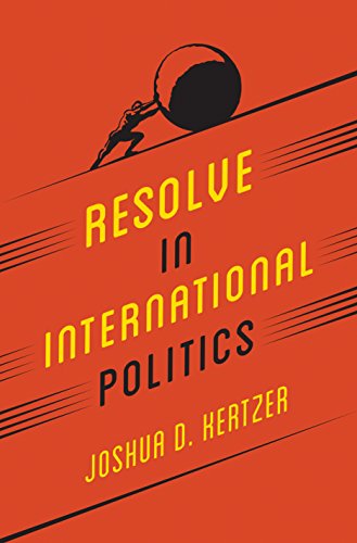 Resolve in International Politics (Princeton Studies in Political Behavior)