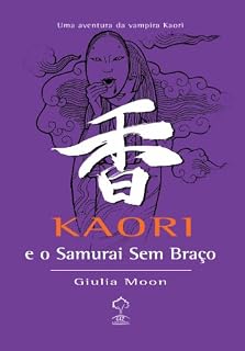 Livro Kaori e o Samurai Sem Braço